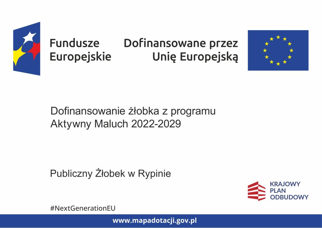 Fundusze Europejskie, Dofinansowane przez Unię Europejska, Dofinansowanie żłobka z programu Aktywny Maluch 2022-2029, Publiczny Żłobek w Rypinie, Krajowy Plan Odbudowy